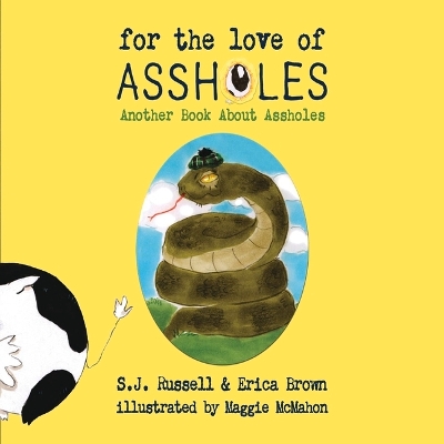 For the Love of Assholes: Another Book About Assholes book