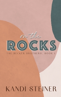 On the Rocks: Special Edition by Kandi Steiner