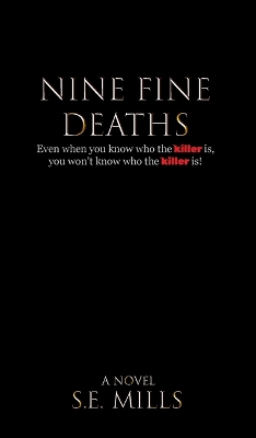 Nine Fine Deaths: Even when you know who the killer is, you won't know who the killer is. book