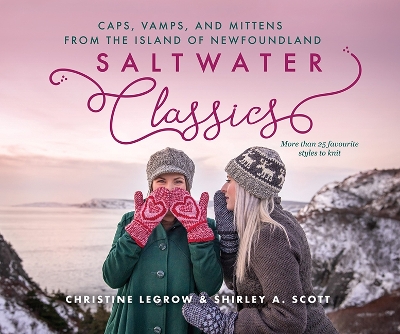 Saltwater Classics from the Island of Newfoundland: More Than 25 Favourite Caps, Vamps, and Mittens to Knit book