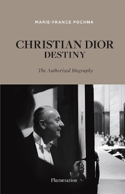 Christian Dior: Destiny: The Authorized Biography book