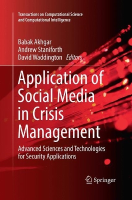 Application of Social Media in Crisis Management: Advanced Sciences and Technologies for Security Applications book