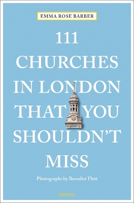 111 Churches in London That You Shouldn't Miss book