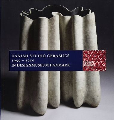 Danish Studio Ceramics 1950 - 2010 book