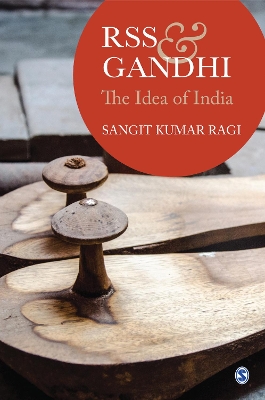 RSS and Gandhi: The Idea of India by Sangit Kumar Ragi