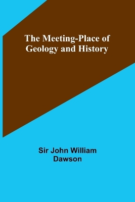 The Meeting-Place of Geology and History book