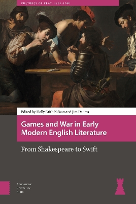 Games and War in Early Modern English Literature: From Shakespeare to Swift book