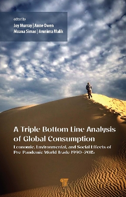 A Triple Bottom Line Analysis of Global Consumption: Economic, Environmental, and Social Effects of Pre-Pandemic World Trade 1990–2015 book