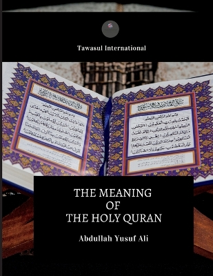 The Meaning of the Holy Quran by Abdullah Yusuf Ali