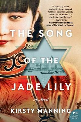 The Song of the Jade Lily: A Novel by Kirsty Manning