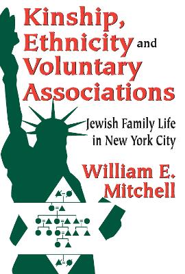 Kinship, Ethnicity and Voluntary Associations by William E. Mitchell