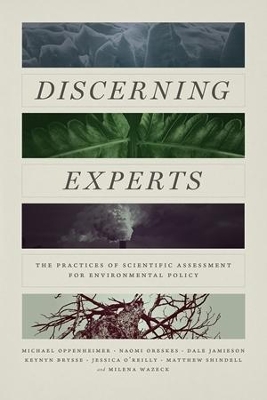 Discerning Experts: The Practices of Scientific Assessment for Environmental Policy book