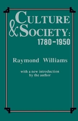 Culture and Society, 1780-1950 by Raymond Williams