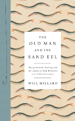 Old Man and the Sand Eel by Will Millard