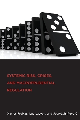 Systemic Risk, Crises, and Macroprudential Regulation by Xavier Freixas