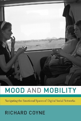 Mood and Mobility: Navigating the Emotional Spaces of Digital Social Networks book