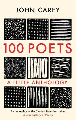 100 Poets: A Little Anthology by John Carey