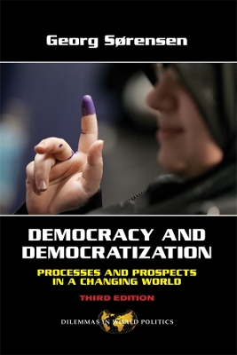 Democracy and Democratization: Processes and Prospects in a Changing World, Third Edition by Georg Sorensen
