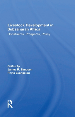 Livestock Development In Subsaharan Africa: Constraints, Prospects, Policy by James R Simpson