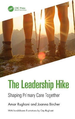 The Leadership Hike: Shaping Primary Care Together by Amar Rughani