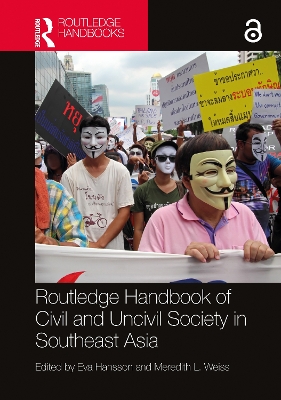 Routledge Handbook of Civil and Uncivil Society in Southeast Asia by Eva Hansson