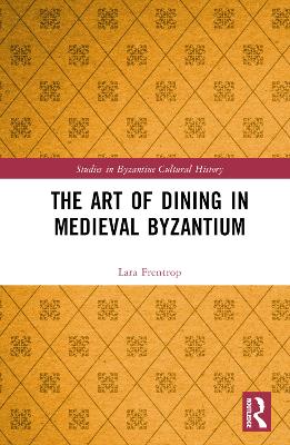 The Art of Dining in Medieval Byzantium book