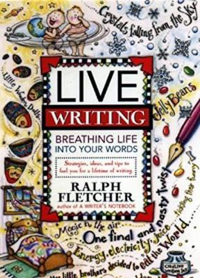 Live Writing Breathing Life into Your Words book
