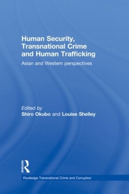 Human Security, Transnational Crime and Human Trafficking by Shiro Okubo
