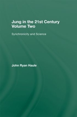 Jung in the 21st Century by John Ryan Haule