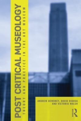 Post Critical Museology by Andrew Dewdney