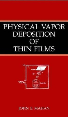 Physical Vapor Deposition of Thin Films book