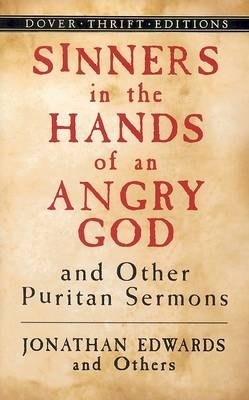 Sinners in the Hands of an Angry God and Other Puritan Sermons book
