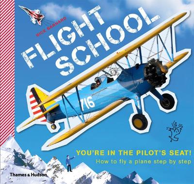 Flight School: How to Fly a Plane Step by Step by Nick Barnard