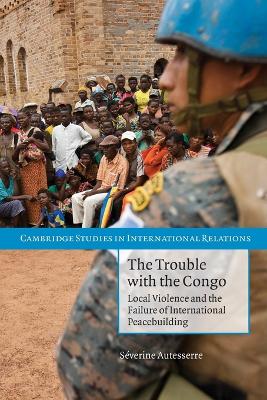 The Trouble with the Congo by Séverine Autesserre