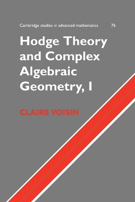 Hodge Theory and Complex Algebraic Geometry I: Volume 1 book