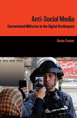 Anti-Social Media: Conventional Militaries in the Digital Battlespace book