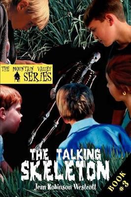 The Talking Skeleton: The Mountain Valley Series book