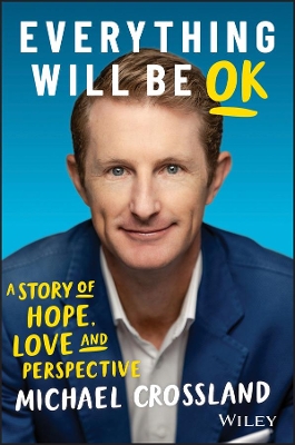 Everything Will Be OK: A Story of Hope, Love and Perspective book