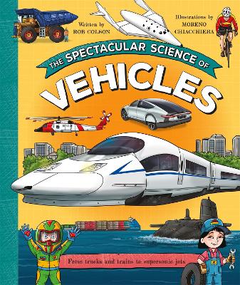 The Spectacular Science of Vehicles: From trucks and trains to supersonic jets book