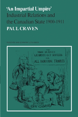 'an Impartial Umpire': Industrial Relations and the Canadian State 1900-1911 book