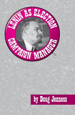 Lenin as Election Campaign Manager book