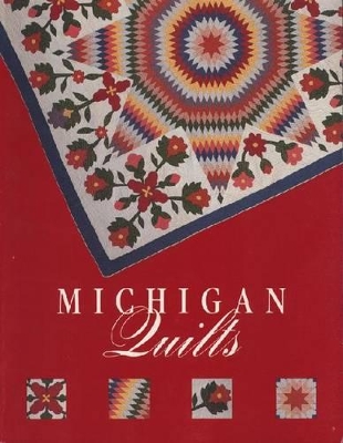 Michigan Quilts: 150 Years of a Textile Tradition book