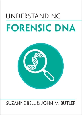 Understanding Forensic DNA by Suzanne Bell