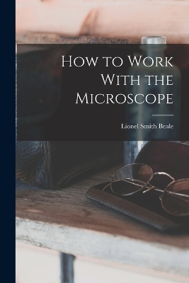 How to Work With the Microscope book