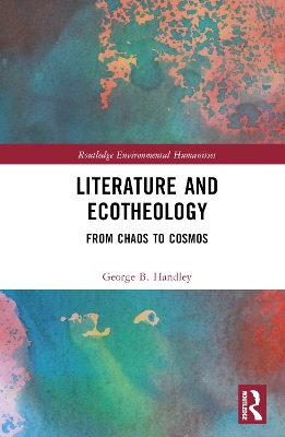 Literature and Ecotheology: From Chaos to Cosmos book