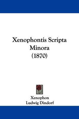 Xenophontis Scripta Minora (1870) by Xenophon