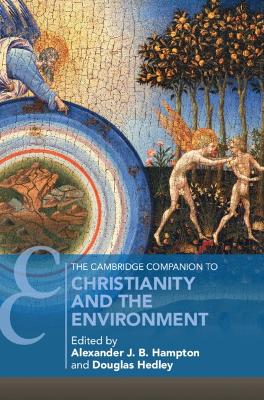 The Cambridge Companion to Christianity and the Environment book