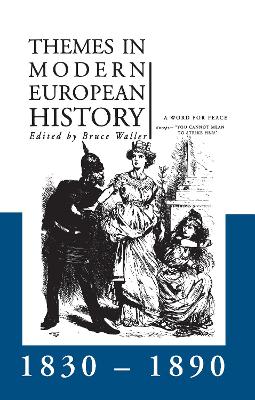 Themes in Modern European History 1830-1890 by Bruce Waller