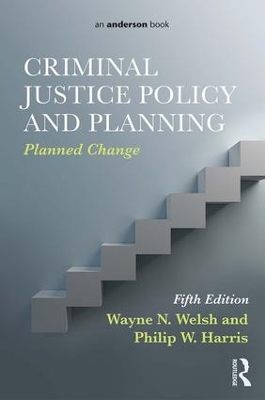 Criminal Justice Policy and Planning by Wayne N. Welsh