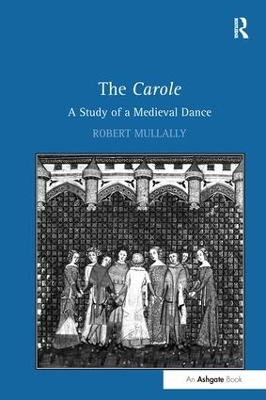 The Carole: A Study of a Medieval Dance book